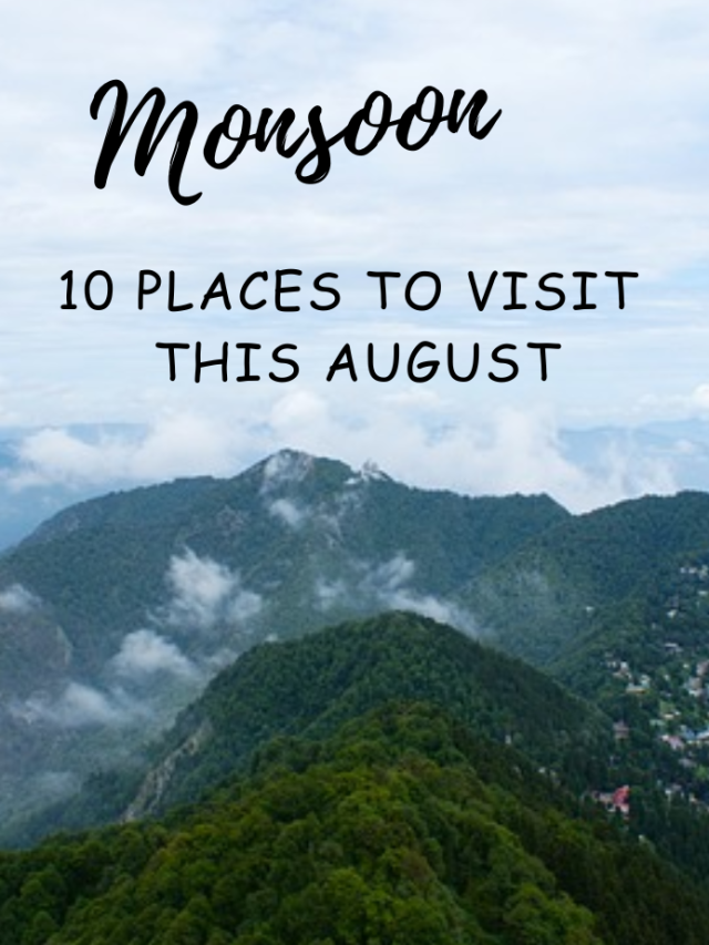 Top 10 Places to visit in Monsoon