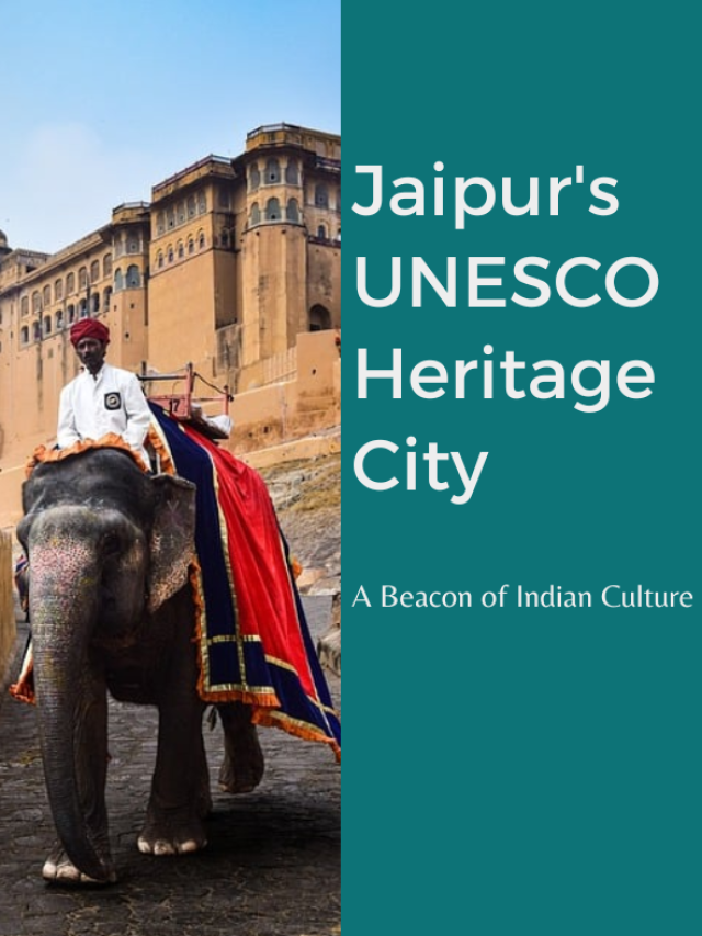 Explore Jaipur’s UNESCO Heritage City