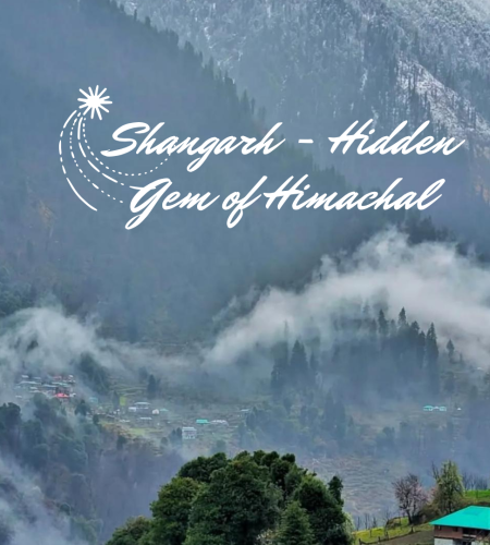 Shangarh – A Hidden Gem of Himachal Pradesh